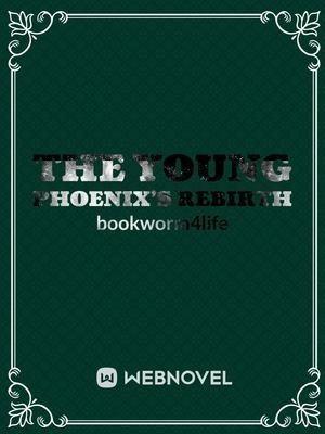 The Young Phoenix's Rebirth